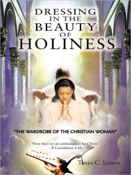 Title: DRESSING IN THE BEAUTY OF HOLINESS: 