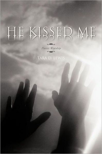 He Kissed Me: Poetic Worship