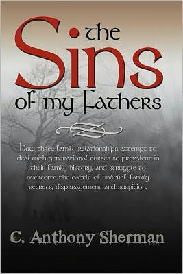 The Sins of My Fathers: How Three Family Relationships Attempt to Deal with Generational Curses So Prevalent Their History, and Stru