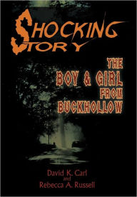 Title: Shocking Story: The Boy & Girl from Buckhollow, Author: David K. Carl