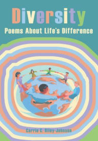 Title: Diversity: Poems About Life's Difference, Author: Carrie C. Riley-Johnson