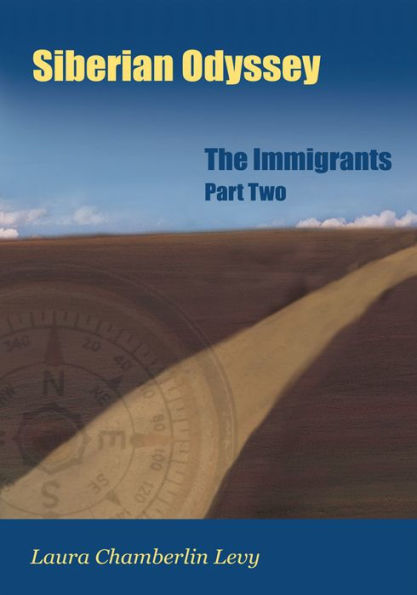 Siberian Odyssey: Part Two: The Immigrants