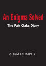 An Enigma Solved: The Fair Oaks Diary