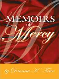 Title: Memoirs of Mercy, Author: Dionna K. Trice