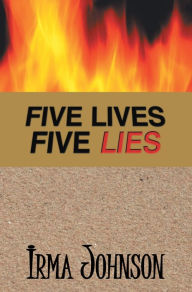 Title: Five Lives Five Lies, Author: Irma Johnson