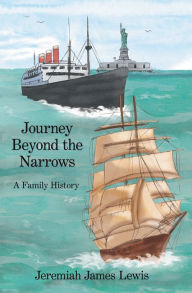 Title: Journey Beyond the Narrows: A Family History, Author: Jeremiah James Lewis