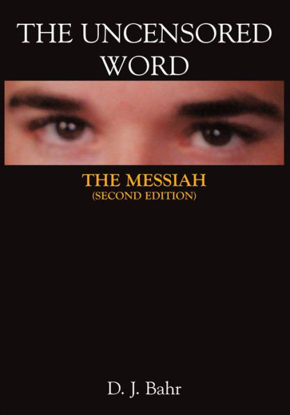 The Uncensored Word: THE MESSIAH (Second Edition)