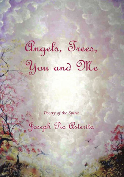 Angels, Trees, You and Me: Poetry of the Spirit