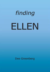 Title: Finding Ellen, Author: Dee Greenberg