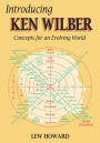 Introducing Ken Wilber: Concepts for an Evolving World