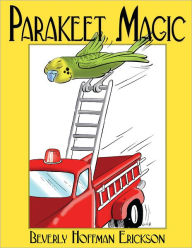 Title: Parakeet Magic, Author: Beverly Hoffman Erickson