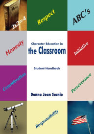 Title: Character Education in the Classroom: Student Handbook, Author: Donna Jean Scanio
