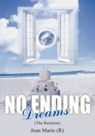 Title: NO ENDING Dreams (The Reunion), Author: Jean Marie (R)