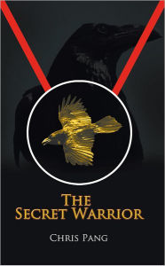 Title: The Secret Warrior, Author: Chris Pang