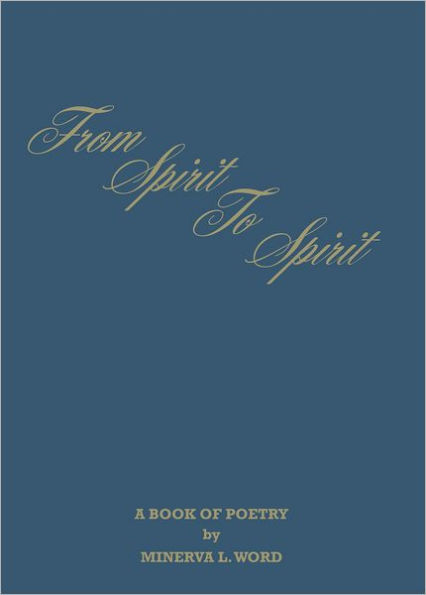 FROM SPIRIT TO SPIRIT: A BOOK OF POETRY