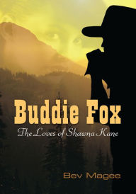 Title: Buddie Fox: The Loves of Shawna Kane, Author: Bev Magee