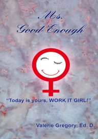 Title: Ms. Good-Enough, Author: Valerie Gregory