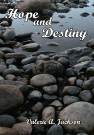 Title: Hope and Destiny, Author: Valerie A. Jackson