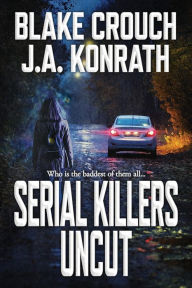 Title: Serial Killers Uncut, Author: J. A. Konrath