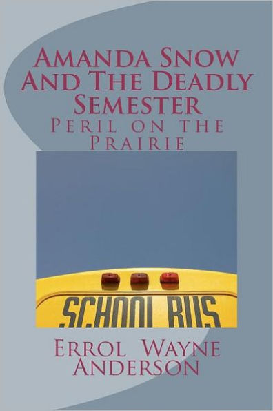 Amanda Snow and the Deadly Semester: Peril on the Prairie