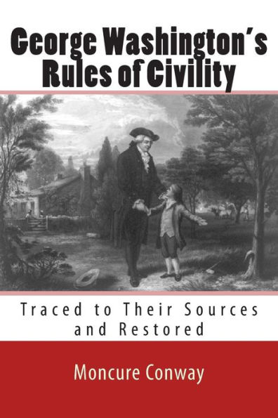 George Washington's Rules of Civility: Traced to Their Sources and Restored