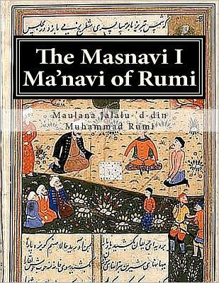 The Masnavi I Ma'navi of Rumi: Complete 6 books