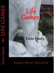 Title: Life Games: Large Print Edition, Author: Trine Daely