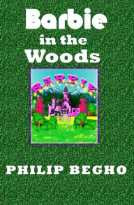 Title: Barbie in the Woods: PB Barbie Series, Author: Philip Begho