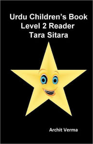 Title: Urdu Children's Book Level 2 Reader: Tara Sitara, Author: Archit Verma