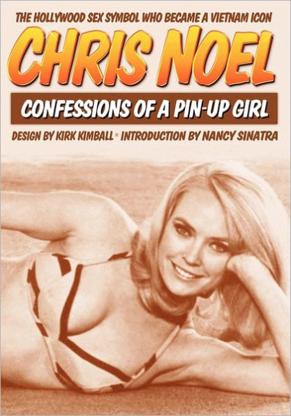 Confessions Of A Pin-Up Girl: The Hollywood Sex Symbol Who Became A Vietnam Icon