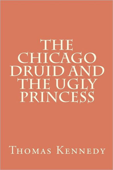 the Chicago Druid and Ugly Princess