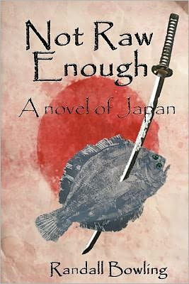 Not Raw Enough: A novel of Japan