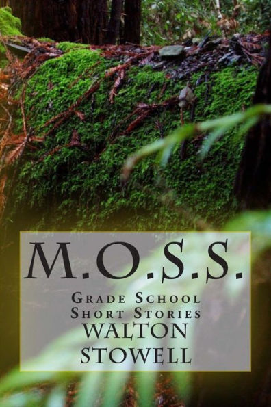 M.O.S.S.: Grade School Short Stories