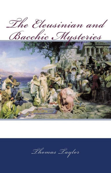 The Eleusinian and Bacchic Mysteries