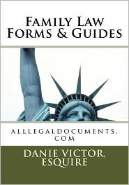 Title: Family Law Forms & Guides: Family Law, Author: Danie Victor Esq