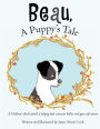 Beau, A Puppy's Tale: A Children's Book aimed at helping kids overcome bullies and gain self-esteem