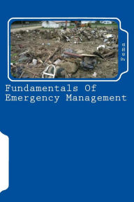 Title: Fundamentals Of Emergency Management, Author: Fema