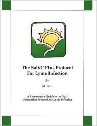 Title: The Salt/C Plus Protocol for Lyme Infection, Author: M Fett