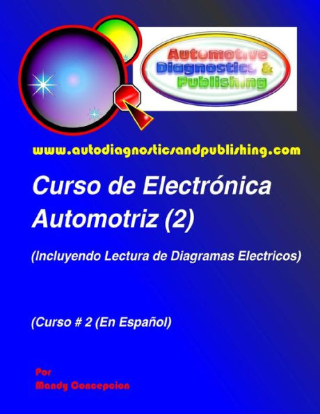 Curso de ElectrÃ¯Â¿Â½nica Automotriz 2: (Incluyendo lectura de diagramas elÃ¯Â¿Â½ctricos)