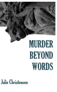 Title: Murder Beyond Words, Author: Julie Christensen