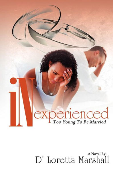 Inexperienced: Too Young To be Married