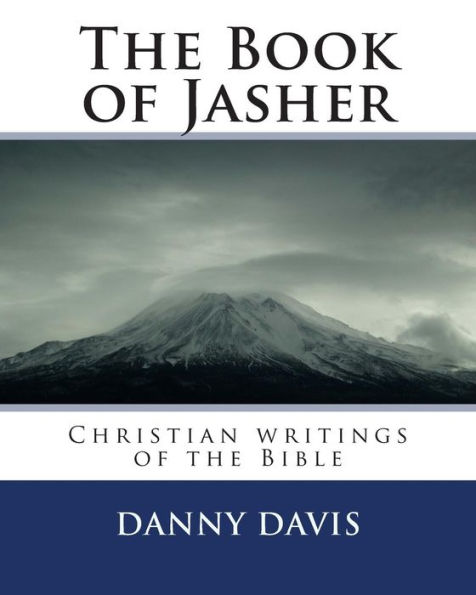 The Book of Jasher: Christian writings of the Bible