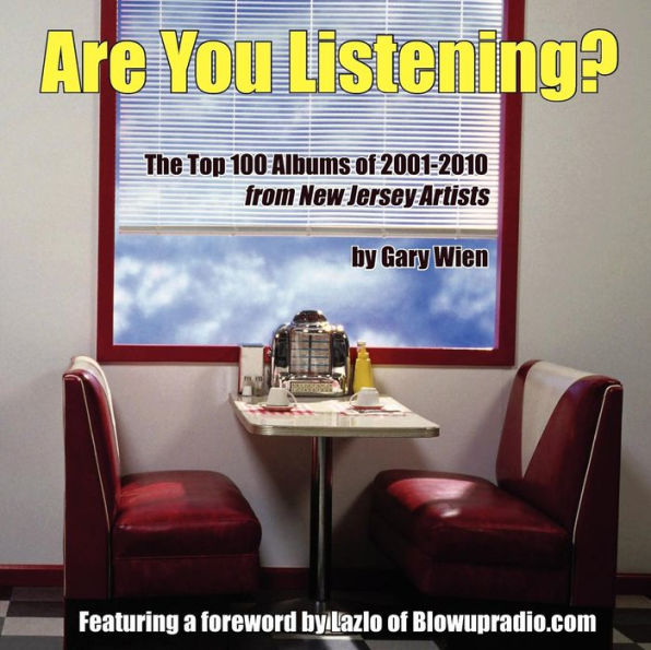 Are You Listening?: The Top 100 Albums of 2001-2010 By New Jersey Artists