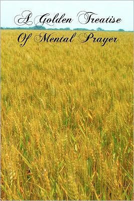 A Golden Treatise Of Mental Prayer