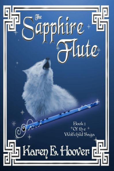 The Sapphire Flute: Book 1 of The Wolfchild Saga