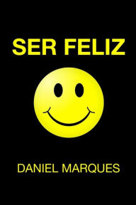 Title: Ser Feliz, Author: Daniel Marques