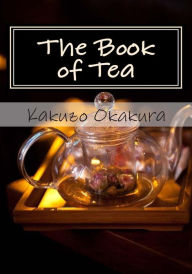 Title: The Book of Tea, Author: Kakuzo Okakura