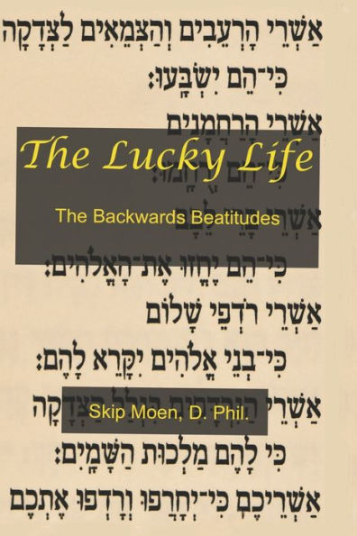 The Lucky Life: The Backwards Beatitudes