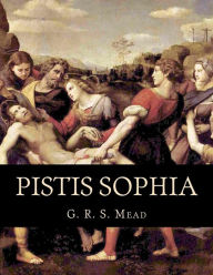 Title: Pistis Sophia, Author: G R S Mead