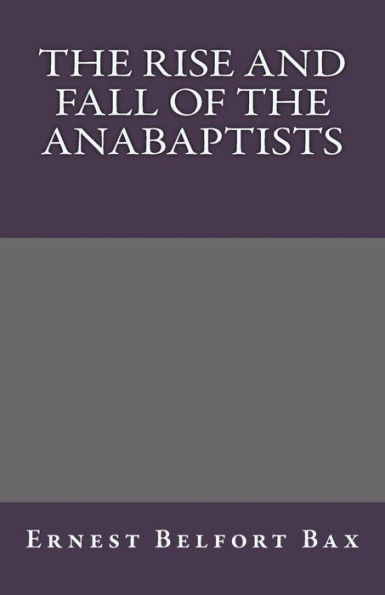 The Rise and Fall of the Anabaptists